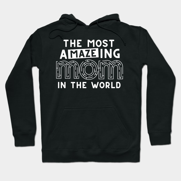 The Most Amazing Mom In The World Funny Maze Mother's Day Hoodie by DetourShirts